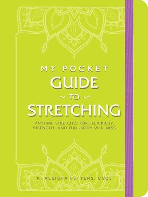 cover image of My Pocket Guide to Stretching: Anytime Stretches for Flexibility, Strength, and Full-Body Wellness